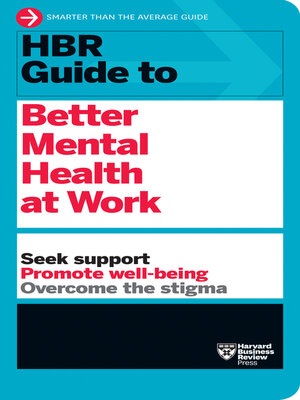 HBR Guide to Better Mental Health at Work (HBR Guide Series) - ebook
